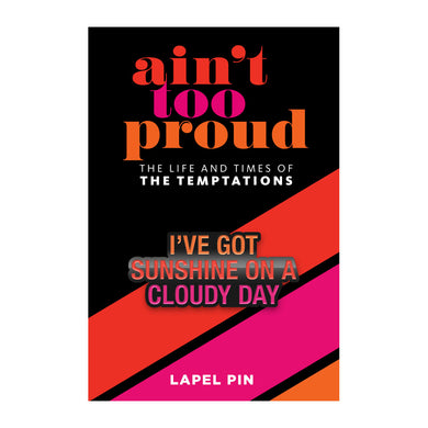 Ain't Too Proud Sunshine Enamel Pin