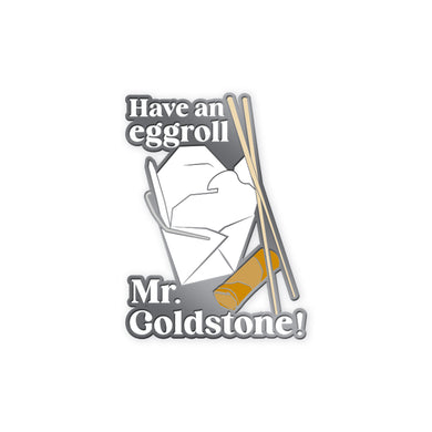 Gypsy Have an Eggroll, Mr. Goldstone! Enamel Pin