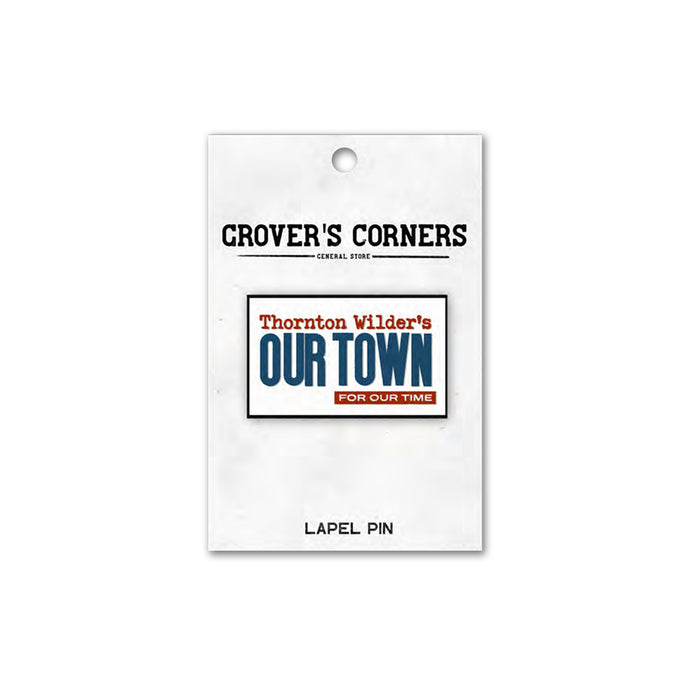 Our Town Logo Pin