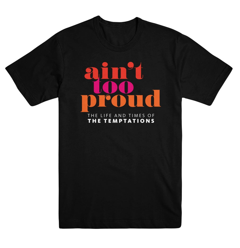 Ain't Too Proud Unisex Black Logo Tee - BroadwayWorld