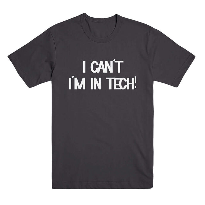 I Can't I'm in Tech Tee - BroadwayWorld