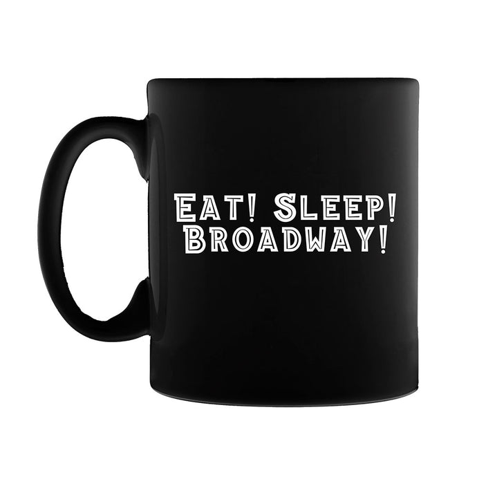 Eat! Sleep! Broadway! Mug