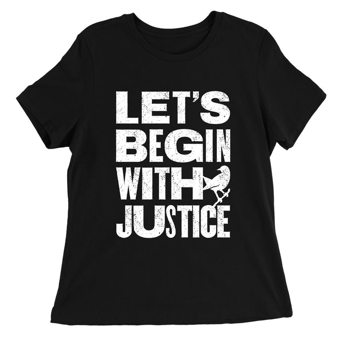 To Kill A Mockingbird Lets Begin With Justice Women's Tee